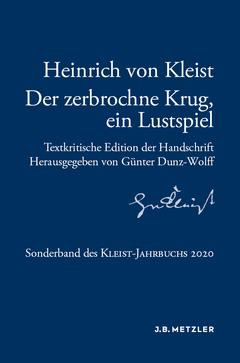 Kleist-Jahrbuch 2020 (Sonderband) &rsaquo;Heinrich von Kleist: Der zerbrochne Krug, ein Lustspiel&lsaquo;. Textkritische Edition der Handschrift